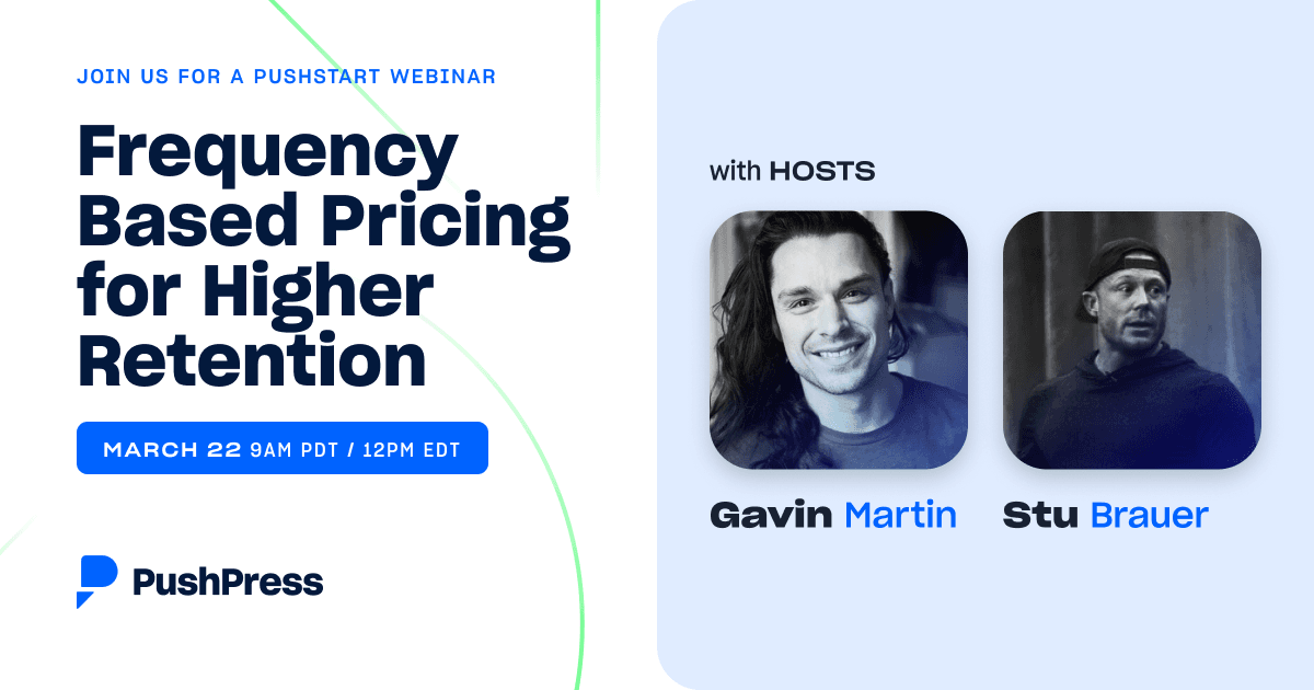 PushStart Webinar Recap: Frequency-Based Pricing for Higher Retention