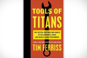 The Most Useful Book I’ve Ever Read: Tools of Titans