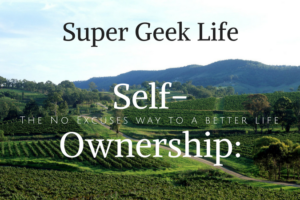 Self-Ownership: The No Excuses Way to a Better Life