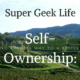 Self-Ownership: The No Excuses Way to a Better Life